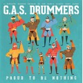 G.A.S. Drummers - Proud to be nothing LP